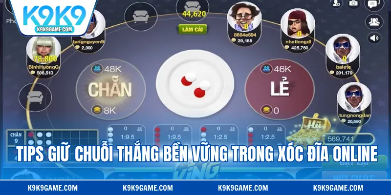 Tips giữ chuỗi thắng bền vững trong Xóc Đĩa online